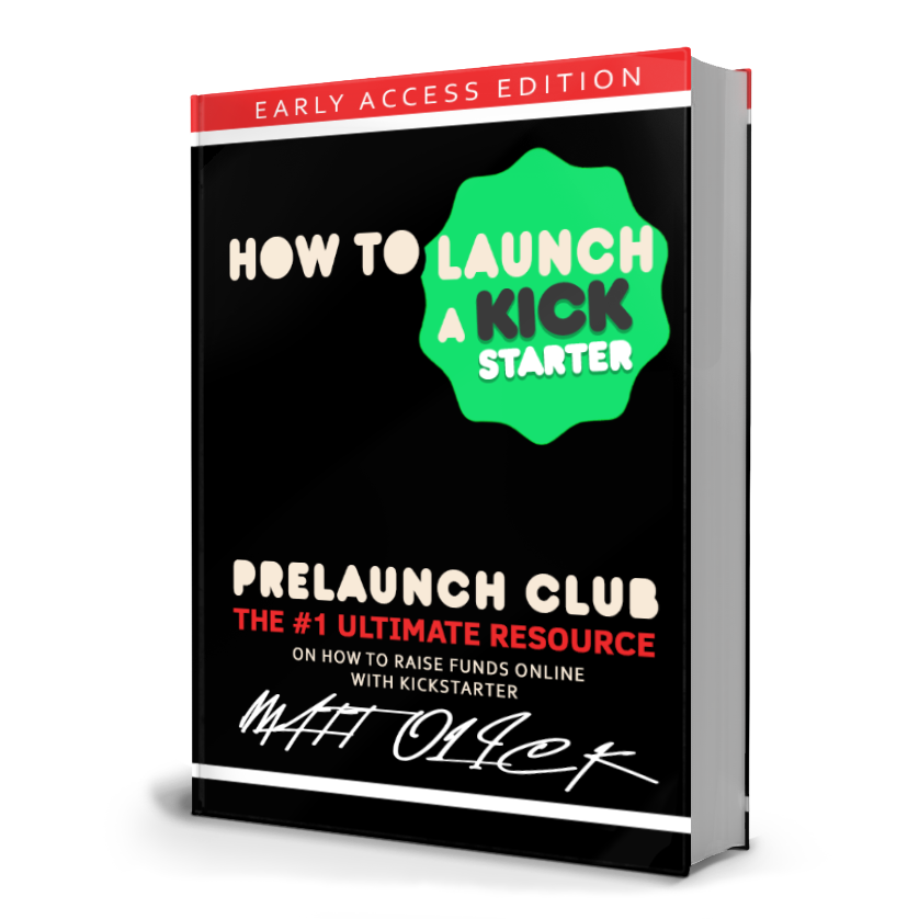 The book cover for "How To Launch A Kickstarter" by Matt Olick at Prelaunch Club