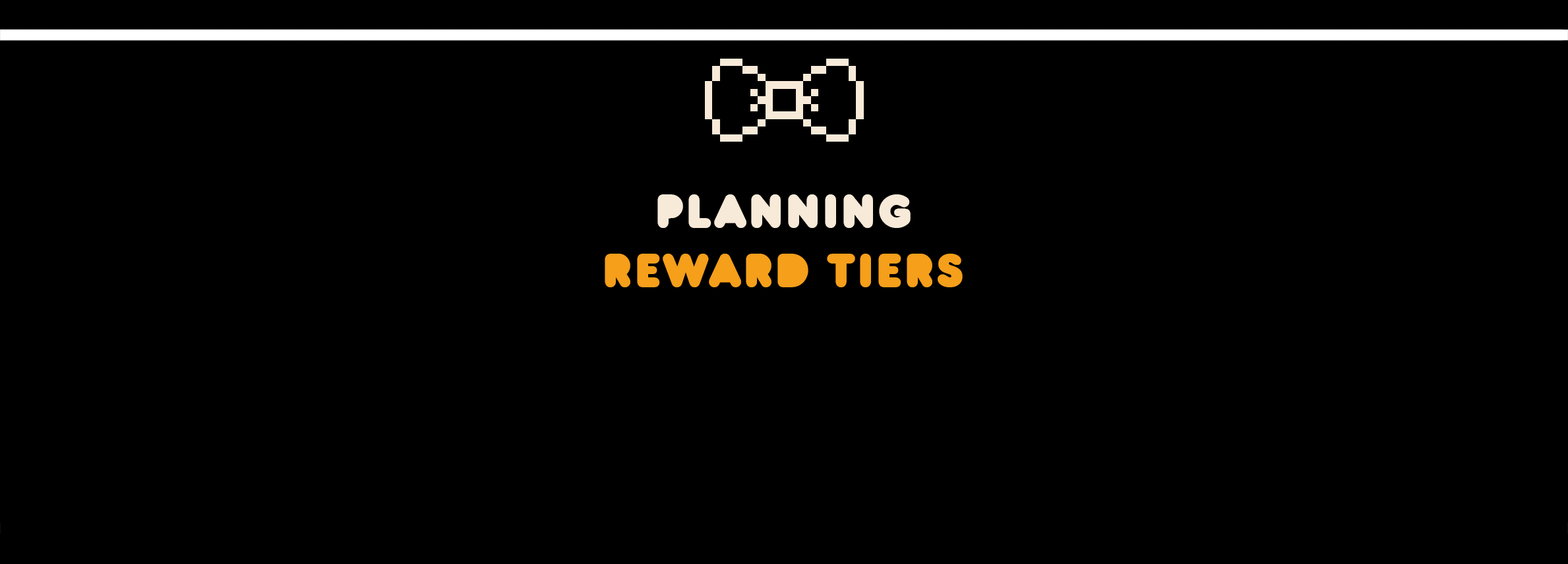 How to Plan Reward Tiers on Kickstarter