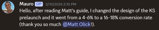 Tweet by Mauro, creator of "BioSynth: Rising", thanking Matt Olick for the "How To Launch A Kickstarter" guide that improved Kickstarter Follower prelaunch conversion rates.