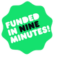 Example Kickstarter badge for "Funded in Minutes" messaging